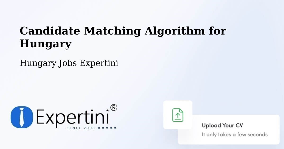 Candidate Matching Algorithm Overview – Pacsa - Hungary Jobs Expertini
