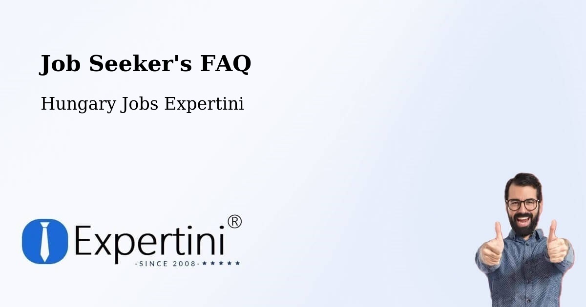 Job Seeker FAQ – Pacsa - Hungary Jobs Expertini