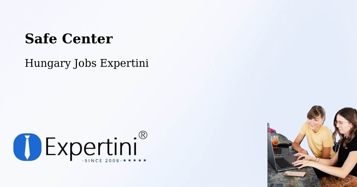 Safety Center – Pacsa - Hungary Jobs Expertini